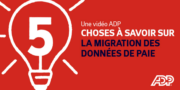 5 CHOSES À SAVOIR SUR LA MIGRATION DES DONNÉES DE PAIE