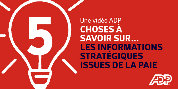 5 CHOSES À SAVOIR SUR LES INFORMATIONS STRATÉGIQUES ISSUES DE LA PAIE 