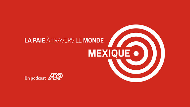 Tout ce qu'il faut savoir sur la gestion de la paie au Mexique