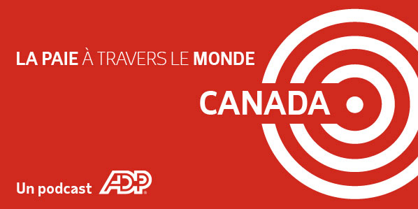 Tout ce qu'il faut savoir sur la gestion de la paie au Canada