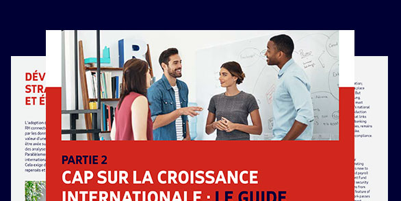 Cap sur la croissance internationale : le guide ultime de l'expansion HCM à l'international - partie 2